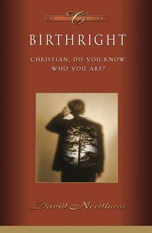 Birthright: Christian, Do You Know Who You Are? de David C. Needham