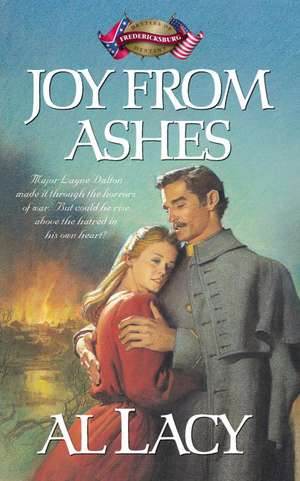 Joy from Ashes: Fredericksburg de Al Lacy