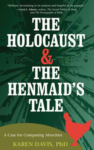 The Holocaust and the Henmaids Tale: A Case for Comparing Atrocities de Karen Davis