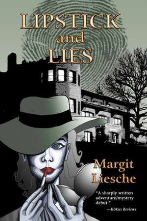 Lipstick and Lies de Margit Liesche