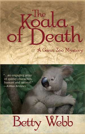 The Koala of Death: A Gunn Zoo Mystery de Betty Webb