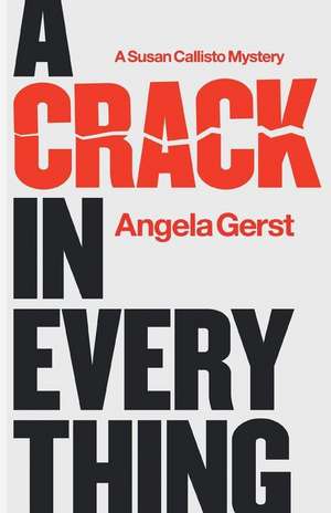 A Crack in Everything: A Susan Callisto Mystery de Angela Gerst