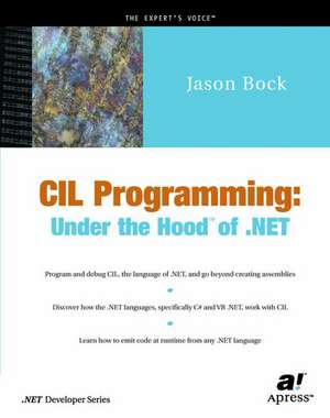 CIL Programming: Under the Hood of .NET de Jason Bock