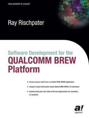 Software Development for the QUALCOMM BREW Platform de Ray Rischpater