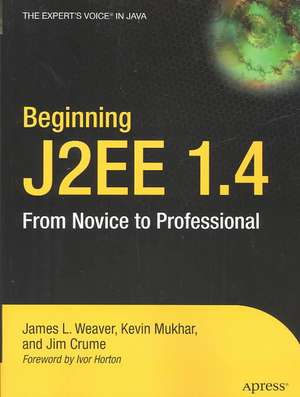 Beginning J2EE 1.4: From Novice to Professional de James Weaver