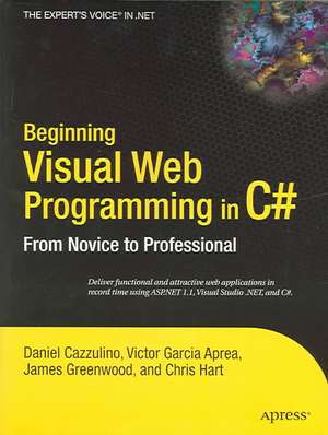 Beginning Visual Web Programming in C#: From Novice to Professional de Daniel Cazzulino