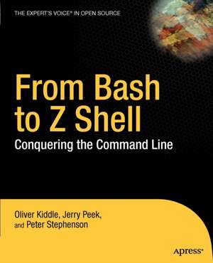 From Bash to Z Shell: Conquering the Command Line de Oliver Kiddle