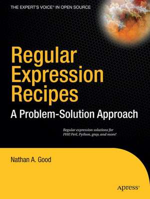 Regular Expression Recipes: A Problem-Solution Approach de Nathan A. Good