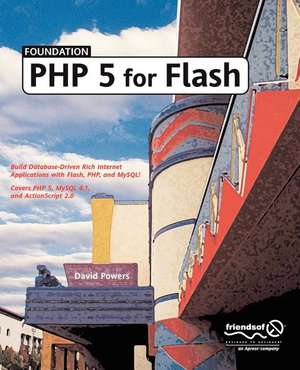 Foundation PHP 5 for Flash de David Powers