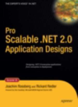 Pro Scalable .NET 2.0 Application Designs de Joachim Rossberg