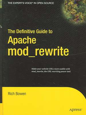 The Definitive Guide to Apache mod_rewrite de Rich Bowen