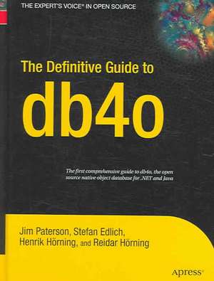 The Definitive Guide to db4o de Jim Paterson