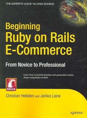 Beginning Ruby on Rails E-Commerce: From Novice to Professional de Jarkko Laine