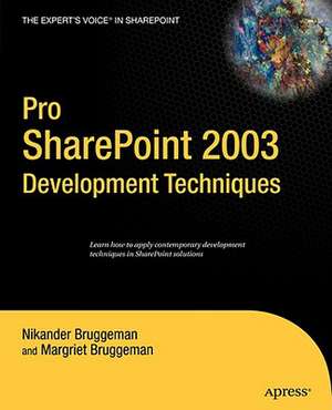 Pro SharePoint 2003 Development Techniques de Margriet Bruggeman