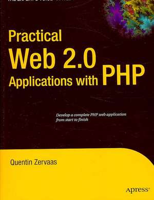 Practical Web 2.0 Applications with PHP de Quentin Zervaas