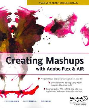 Creating Mashups with Adobe Flex and AIR de Chris Korhonen