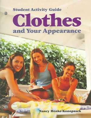 Clothes and Your Appearance: Student Activity Guide de Louise A. Liddell