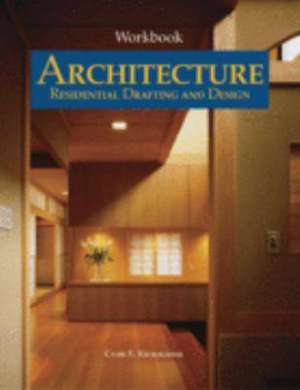 Architecture: Residential Drafting and Design de Clois E. Kicklighter