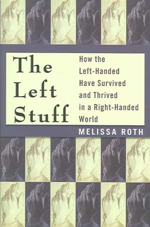 The Left Stuff de Melissa Roth