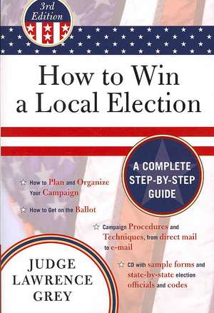 How to Win a Local Election de Judge Lawrence Grey