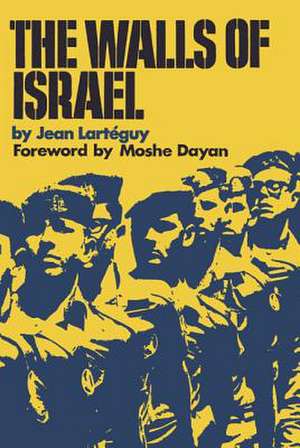 The Walls of Israel de Jean Larteguy