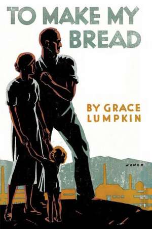 To Make My Bread de Grace Lumpkin