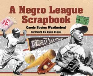 A Negro League Scrapbook de Carole Boston Weatherford