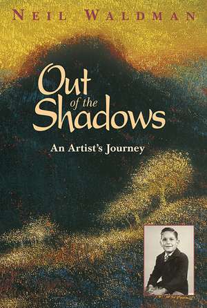 Out of the Shadows: An Artist's Journey de Neil Waldman