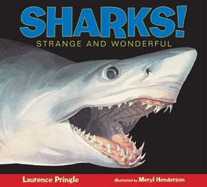 Sharks!: Strange and Wonderful de Laurence Pringle