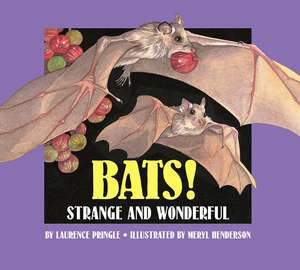 Bats! Strange and Wonderful de L Pringle