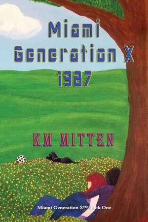 Miami Generation X 1987 de K M Mitten