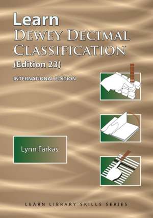 Learn Dewey Decimal Classification (Edition 23) International Edition de Lynn Farkas