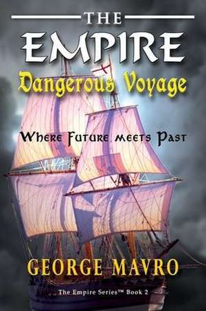 The Empire Dangerous Voyage de George Mavro