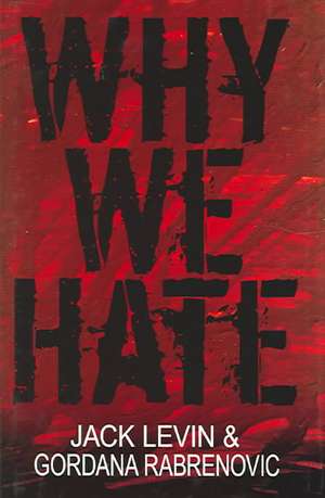 Why We Hate: Adventures of an Urban Astrophysicist de Jack Levin