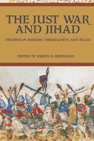 The Just War And Jihad de R Joseph Hoffmann