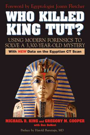 Who Killed King Tut?: Using Modern Forensics to Solve a 3,300-Year-Old Mystery de Michael R. King