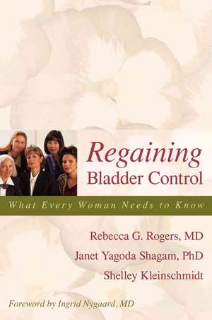 Regaining Bladder Control de Rebecca G Rogers