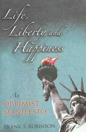 Life, Liberty, And Happiness de Frank S Robinson