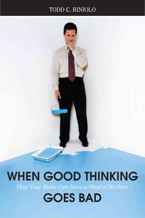 When Good Thinking Goes Bad de Todd C Riniolo