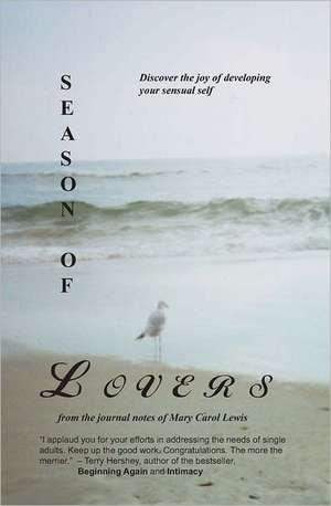 Season of Lovers: Discover the Joy of Developing Your Sensual Self de Mary Carol Lewis