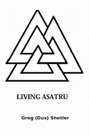 Living Asatru: Trials of Vanifera de Greg Shetler