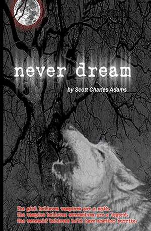 Never Dream: Anthology de Scott Charles Adams