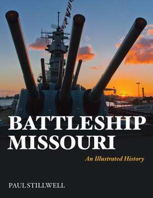 Battleship Missouri: An Illustrated History de Paul Stillwell