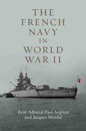 The French Navy in World War II de Rear Admiral Paul Auphan