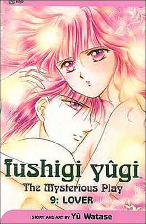 Fushigi Yûgi, Vol. 9: Lover de Yuu Watase