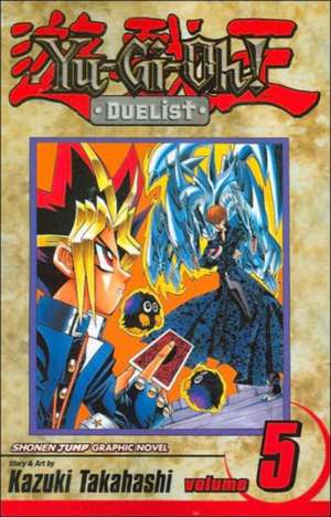 Yu-Gi-Oh!: Duelist, Vol. 5 de Kazuki Takahashi