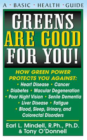 Greens Are Good for You! de Earl L. Mindell