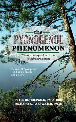 The Pycnogenol Phenomenon: The Most Unique & Versatile Health Supplement de Peter Rohdewald