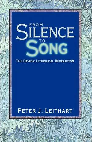 From Silence to Song de Peter J. Leithart