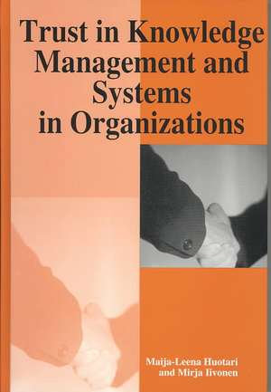 Trust in Knowledge Management and Systems in Organizations de Mirja Iivonen